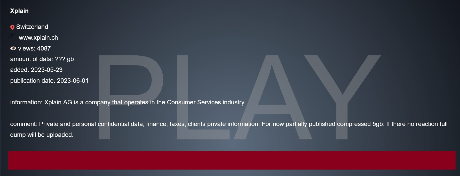 Listing by PLAY includes "comment: Private and personal confidential data, finance, taxes, clients private information. For now partially published compressed 5gb. If there no reaction full dump will be uploaded."